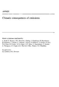 ANNEX  Climatic consequences of emissions Model calculations contributed by: C. Bruhl; E. Byutner; R.G. Derwent; I. Enting; J. Goudriaan; K. Hasselmann;