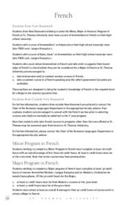 French Students from New Brunswick Students from New Brunswick wishing to enter the Minor, Major or Honours Program in French at St. Thomas University must have a score of Intermediate in French on their high school tran