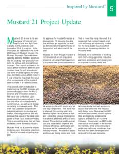 5 Mustard 21 Project Update ustard 21 is now in its second year of funding from Agriculture and Agri-Food Canada (AAFC) Science and Innovation (S & I) program. In its