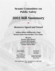 Senate Committee on Public Safety 2003 Bill Summary Measures Signed and Vetoed Senator Bruce McPherson, Chair