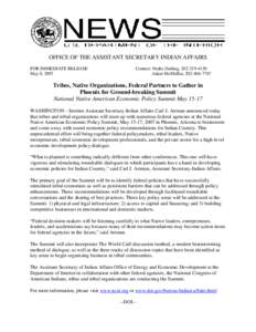 OFFICE OF THE ASSISTANT SECRETARY INDIAN AFFAIRS FOR IMMEDIATE RELEASE May 8, 2007 Contact: Nedra Darling, [removed]Adam McMullin, [removed]