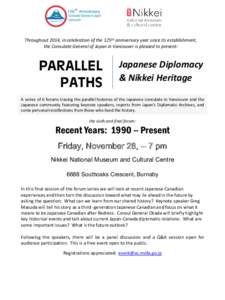 Throughout 2014, in celebration of the 125th anniversary year since its establishment, the Consulate General of Japan in Vancouver is pleased to present: PARALLEL PATHS