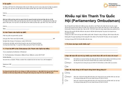 9.	Ủy quyền Tôi đồng ý để Thanh Tra (Ombudsman) điều tra đơn khiếu nại của tôi và cho phép việc thu thập mọi giấy tờ liên quan, cho mục đích của việc điều tra đơn khiếu