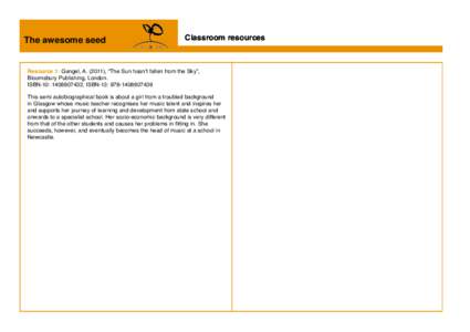 The awesome seed  Classroom resources Resource 1: Gangel, A[removed]), “The Sun hasn!t fallen from the Sky”, Bloomsbury Publishing, London.