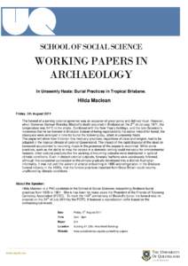 SCHOOL OF SOCIAL SCIENCE  WORKING PAPERS IN ARCHAEOLOGY In Unseemly Haste: Burial Practices in Tropical Brisbane.