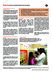Brésil Les soins de santé primaires dans la pratique Les soins de santé vont au devant de la population au Brésil Le Dr Maria das Graças Vieira Esteves admet qu’elle n’y croyait pas au début. Mais après 11 ann