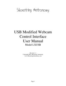 USB Modified Webcam Control Interface User Manual Model LXUSB Revision 1.1 Copyright 2005, Shoestring Astronomy