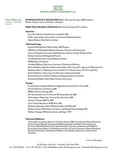 F. Peter Phillips, Esq. attorney | arbitrator | mediator BUSINESS CONFLICT MANAGEMENT LLC, Montclair, New Jersey, 2008 to Present. Practice limited to service as Arbitrator or Mediator.