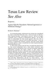 Texas Law Review See Also Response Agency-Specific Precedents: Rational Ignorance or Deliberate Strategy? Kristin E. Hickman*