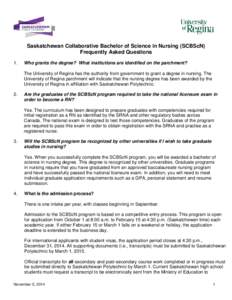 Saskatchewan Collaborative Bachelor of Science in Nursing (SCBScN) Frequently Asked Questions 1. Who grants the degree? What institutions are identified on the parchment? The University of Regina has the authority from g