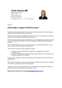 July[removed]Grant helps to support Wantirna carers The Wantirna Carers Support Group has received a welcome financial boost to further its programs, Bayswater District MP Heidi Victoria has announced. Under the Victorian 