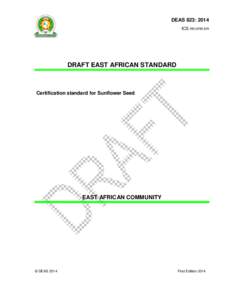 DEAS 823: 2014 ICS nn.nnn.nn DRAFT EAST AFRICAN STANDARD  Certification standard for Sunflower Seed