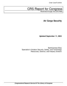 Order Code RL32022  CRS Report for Congress Received through the CRS Web  Air Cargo Security