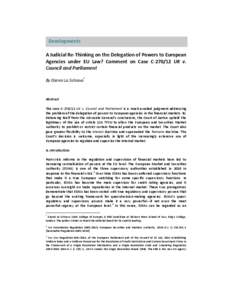 Developments A Judicial Re-Thinking on the Delegation of Powers to European Agencies under EU Law? Comment on Case CUK v. Council and Parliament By Gianni Lo Schiavo*