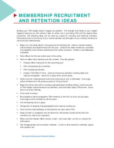  Membership Recruitment And Retention Ideas Building your TSA chapter doesn’t happen by accident. The strength and vitality of your chapter happens because you (the advisor) take an active role in promoting TSA and 