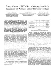 Poster Abstract: TUDµNet, a Metropolitan-Scale Federation of Wireless Sensor Network Testbeds Pablo E. Guerrero, Alejandro P. Buchmann Databases and Distributed Systems Technische Universit¨at Darmstadt