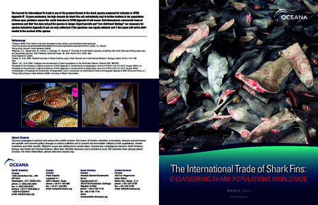 The harvest for international fin trade is one of the greatest threats to the shark species proposed for inclusion in CITES Appendix II9 . If gone unchecked, the high demand for shark fins will undoubtedly lead to furthe