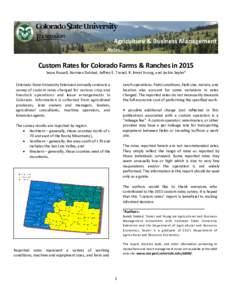 Custom Rates for Colorado Farms & Ranches in 2015 Jesse Russell, Norman Dalsted, Jeffrey E. Tranel, R. Brent Young, and Jackie SeylerA ranch operations. Field conditions, field size, terrain, and location also account fo