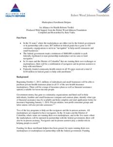 Marketplace Enrollment Helpers An Alliance for Health Reform Toolkit Produced With Support from the Robert Wood Johnson Foundation Compiled and Researched by Bara Vaida Fast Facts 