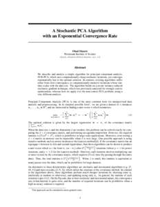 A Stochastic PCA Algorithm with an Exponential Convergence Rate Ohad Shamir Weizmann Institute of Science [removed]