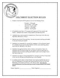 GILCHRIST ELECTION RULES 1. Students from fourth & fifth grade can run for the following offices. President – fifth grade Vice President – fifth grade