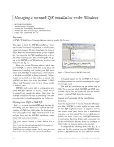 Managing a network TEX installation under Windows∗ SIEP KROONENBERG Rijksuniversiteit Groningen Faculteit der Economische Wetenschappen Postbus 800, 9700 AV Groningen, The Netherlands siepo (at) cybercomm dot nl