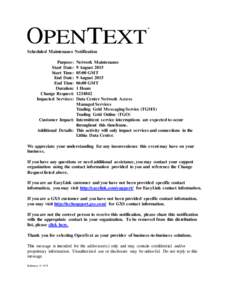 Scheduled Maintenance Notification Purpose: Start Date: Start Time: End Date: End Time: