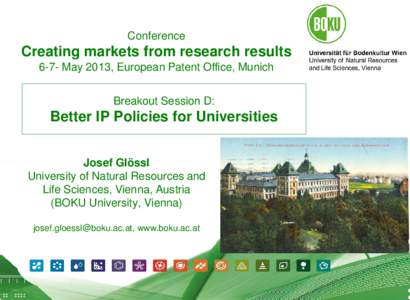 Conference  Creating markets from research results 6-7- May 2013, European Patent Office, Munich Breakout Session D: