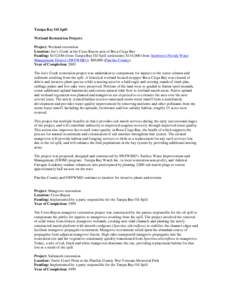 Tampa Bay Oil Spill Wetland Restoration Projects Project: Wetland restoration Location: Joe’s Creek in the Cross Bayou area of Boca Ciega Bay Funding: $132,686 (from Tampa Bay Oil Spill settlement); $134,000 (from Sout