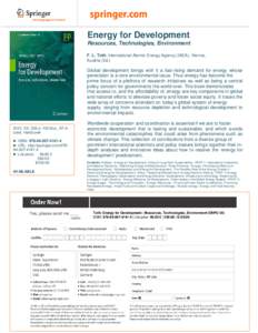 Energy for Development Resources, Technologies, Environment F. L. Toth, International Atomic Energy Agency (IAEA), Vienna, Austria (Ed.)  Global development brings with it a fast-rising demand for energy whose