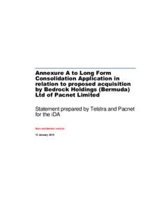 Annexure A to Long Form Consolidation Application in relation to proposed acquisition by Bedrock Holdings (Bermuda) Ltd of Pacnet Limited Statement prepared by Telstra and Pacnet