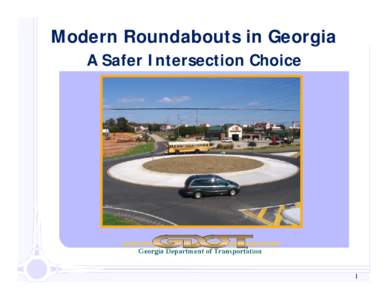 Modern Roundabouts in Georgia A Safer Intersection Choice 1  Today’s Discussion