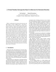 A Virtual Machine Introspection Based Architecture for Intrusion Detection Tal Garfinkel Mendel Rosenblum talg,mendel @cs.stanford.edu Computer Science Department, Stanford University 