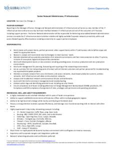 Career Opportunity Senior Network Administrator, IT Infrastructure LOCATION: San Jose, CA; Chicago, IL POSITION SUMMARY Reporting to the Manager of Server, Storage and Network Administration (IT Infrastructure) will serv