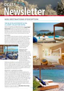 Newsletter M A R S 2014 NOS DESTINATIONS D’EXCEPTION THE BLUE PALACE RESORT & SPA, A LUXURY COLLECTION HOTEL