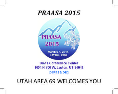 PRAASA[removed]Davis Conference Center 1651 N 700 W, Layton, UT[removed]praasa.org