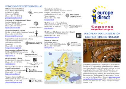 EU DOCUMENTATION CENTRES IN FINLAND Helsinki University Library City Centre Campus Library P.O. Box 53, FIUniversity of Helsinki Phone +