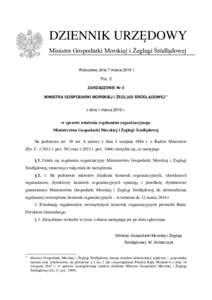 DZIENNIK URZĘDOWY Ministra Gospodarki Morskiej i Żeglugi Śródlądowej Warszawa, dnia 7 marca 2016 r. Poz. 2 ZARZĄDZENIE Nr 3 MINISTRA GOSPODARKI MORSKIEJ I ŻEGLUGI ŚRÓDLĄDOWEJ1)