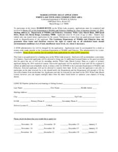 MARSH LOTTERY[removed]APPLICATION WHITE LAKE WETLANDS CONSERVATION AREA Louisiana Department of Wildlife & Fisheries 2000 Quail Drive, Room 422 Baton Rouge, LA[removed]To participate in the lottery MARSH HUNTS on the White