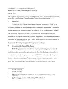 SECURITIES AND EXCHANGE COMMISSION (Release No; File No. SR-CBOEMay 14, 2015 Self-Regulatory Organizations; Chicago Board Options Exchange, Incorporated; Order Granting Approval of a Proposed Rule Ch