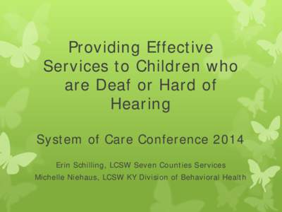 Providing Effective Services to Children who are Deaf or Hard of Hearing  System of Care Conference 2014