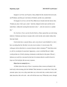 Beginning AgainYearB-Easter Imagine if, in Pride and Prejudice, Darcy helped fix the situation between Lydia and Wickham, and then just went home to Pemberly and the story ended there.