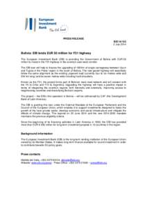 PRESS RELEASE BEI[removed]July 2014 Bolivia: EIB lends EUR 50 million for F21 highway The European Investment Bank (EIB) is providing the Government of Bolivia with EUR 50