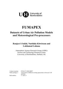 FUMAPEX Datasets of Urban Air Pollution Models and Meteorological Pre-processors Ranjeet S Sokhi, Nutthida Kitwiroon and Lakhumal Luhana Atmospheric Science Research Group (ASRG)