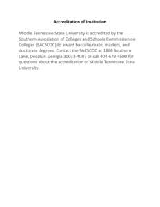 Accreditation of Institution Middle Tennessee State University is accredited by the Southern Association of Colleges and Schools Commission on Colleges (SACSCOC) to award baccalaureate, masters, and doctorate degrees. Co