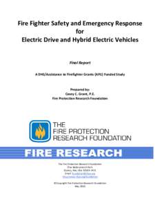 Fire Fighter Safety and Emergency Response for Electric Drive and Hybrid Electric Vehicles Final Report A DHS/Assistance to Firefighter Grants (AFG) Funded Study