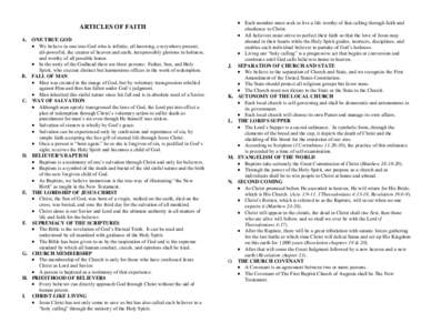 ARTICLES OF FAITH A. ONE TRUE GOD • We believe in one true God who is infinite, all knowing, everywhere present, all-powerful, the creator of heaven and earth, inexpressibly glorious in holiness, and worthy of all poss