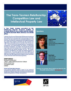 The Trans-Tasman Relationship: Competition Law and Intellectual Property Law A Free Public Seminar presented by the Intellectual Property Research Institute of Australia (IPRIA) in asscociation with the Institute