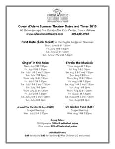 Coeur d’Alene Summer Theatre- Dates and Times 2015 All Shows (except First Date) at The Kroc Center, Coeur d’Alene www.cdasummertheatre.comFirst Date ($25/ ticket) at the Eagles Lodge on Sherman