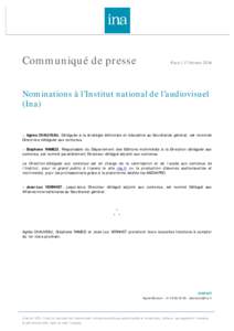 Communiqué de presse  Paris | 17 février 2016 Nominations à l’Institut national de l’audiovisuel (Ina)